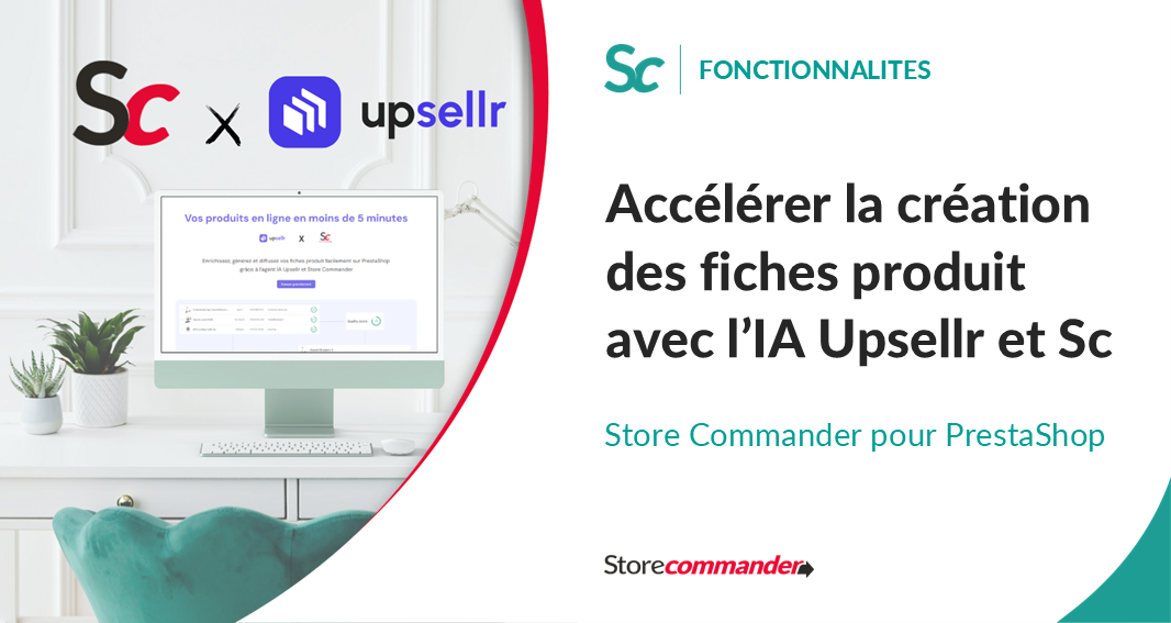 Accélérer la création des fiches produit avec l’IA Upsellr et Sc