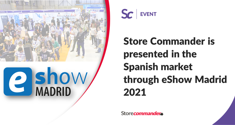 Store Commander is presented in the Spanish market through eShow Madrid 2021