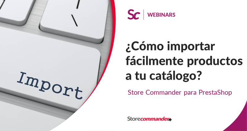 ¿Cómo importar fácilmente productos a tu catálogo?