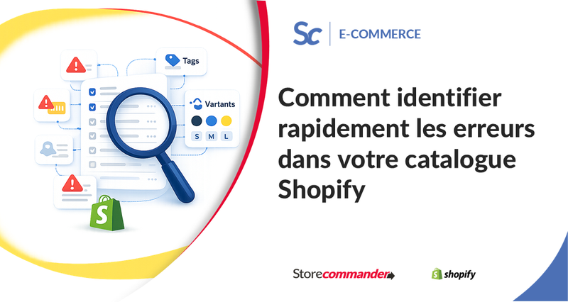 Comment identifier rapidement les erreurs dans votre catalogue Shopify