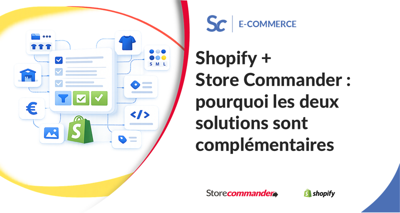 Shopify + Store Commander : pourquoi les deux solutions sont complémentaires