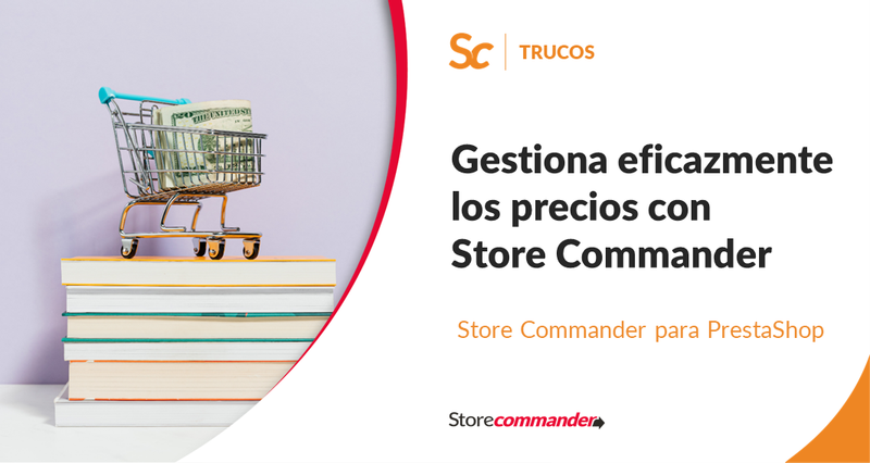 Gestiona eficazmente los precios con Store Commander