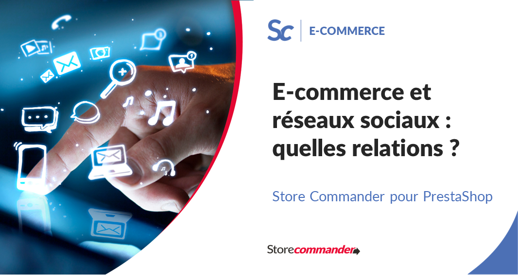 E-commerce et réseaux sociaux : quelles relations ?