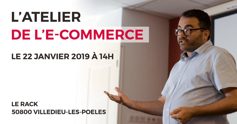 22 janvier 2019 : Vincent à l'Atelier de l'e-Commerce !