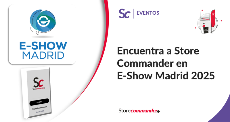 Encuentra a Store Commander en E-Show Madrid 2025