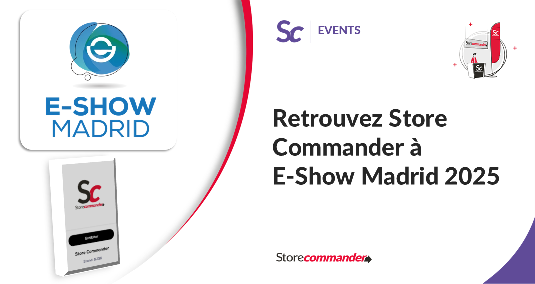 Retrouvez Store Commander à E-Show Madrid 2025