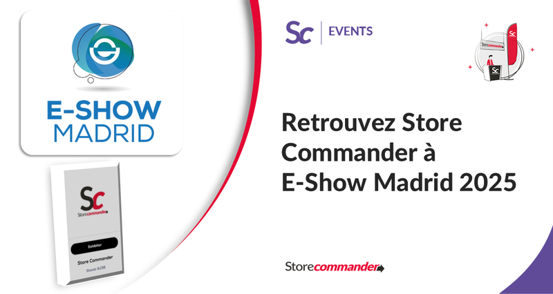 Retrouvez Store Commander à E-Show Madrid 2025