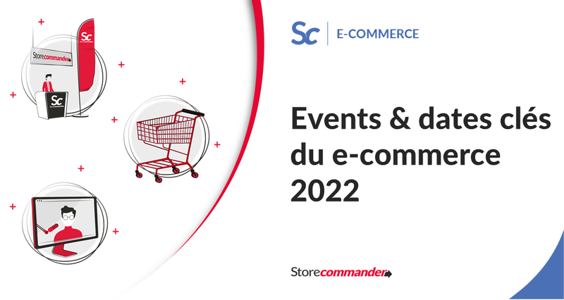 Events et dates clés du e-commerce 2022.