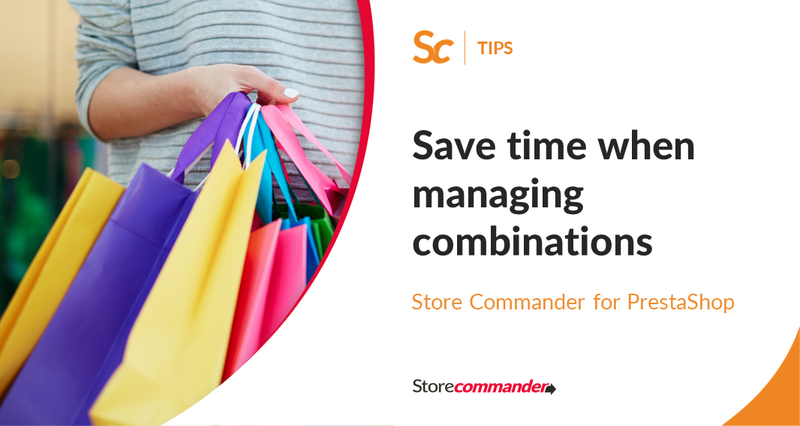 Save time when managing combinations
