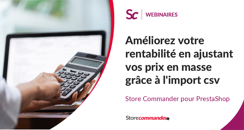 Améliorez votre rentabilité en ajustant vos prix en masse grâce à l'import csv