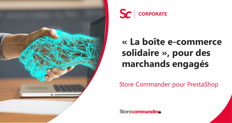 « La boîte e-commerce solidaire », pour des e-marchands engagés !