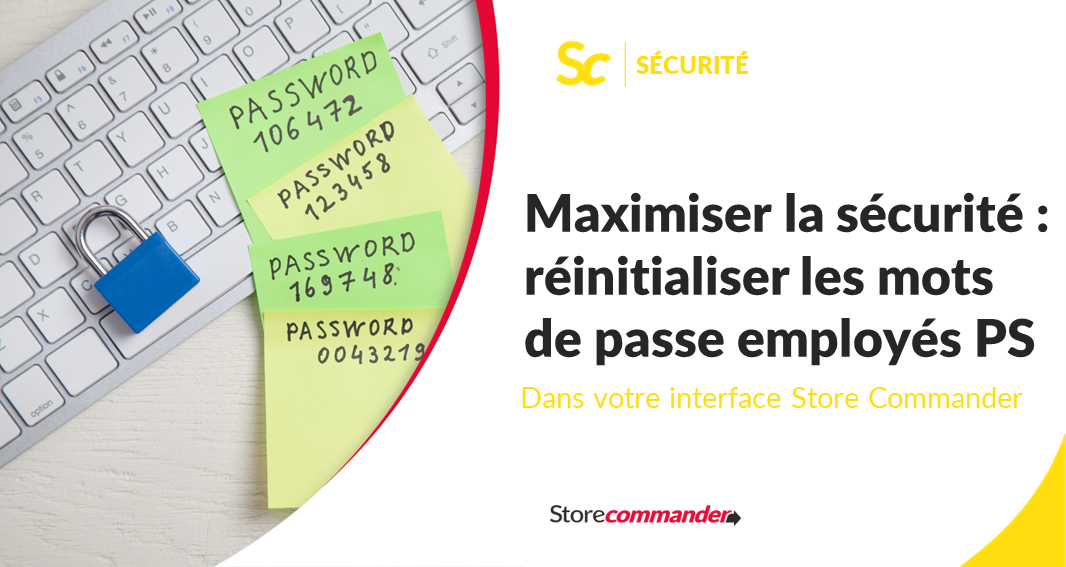 Maximiser la sécurité de votre boutique : réinitialiser les mots de passe des employés PS