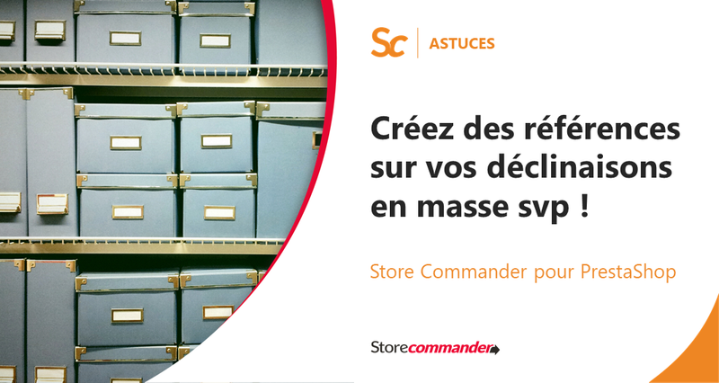 Créez des références sur vos déclinaisons : en masse svp !