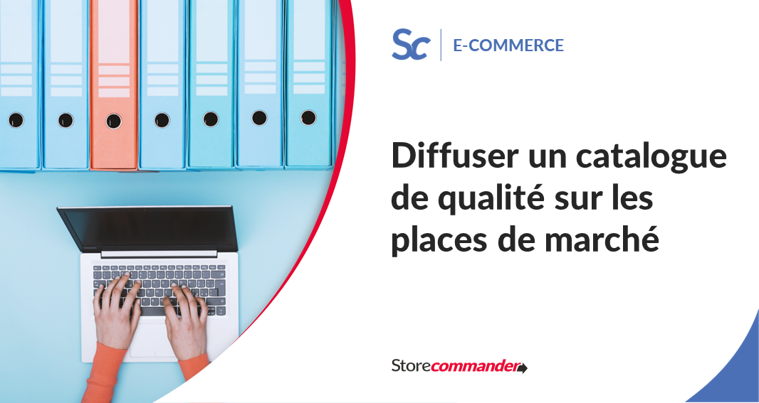Diffuser un catalogue de qualité sur les places de marché