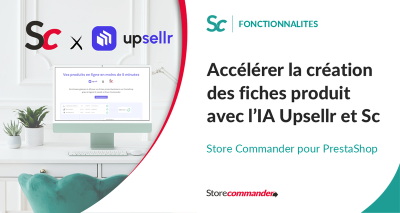 Accélérer la création des fiches produit avec l’IA Upsellr et Sc